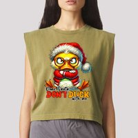 Dear Santa Dont Duck With Me Funny Sarcastic Grumpy Duck Christmas Garment-Dyed Women's Muscle Tee