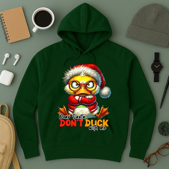 Dear Santa Dont Duck With Me Funny Sarcastic Grumpy Duck Christmas Hoodie