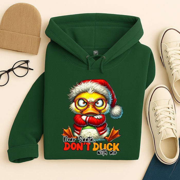 Dear Santa Dont Duck With Me Funny Sarcastic Grumpy Duck Christmas Hoodie