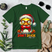 Dear Santa Dont Duck With Me Funny Sarcastic Grumpy Duck Christmas Premium T-Shirt