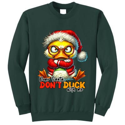 Dear Santa Dont Duck With Me Funny Sarcastic Grumpy Duck Christmas Tall Sweatshirt
