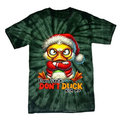 Dear Santa Dont Duck With Me Funny Sarcastic Grumpy Duck Christmas Tie-Dye T-Shirt