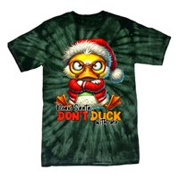 Dear Santa Dont Duck With Me Funny Sarcastic Grumpy Duck Christmas Tie-Dye T-Shirt