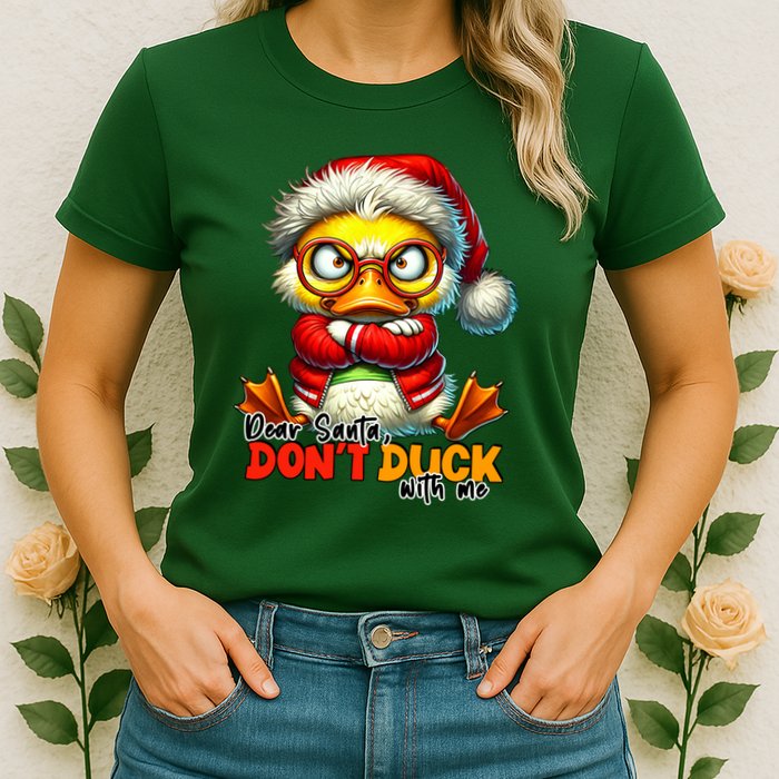 Dear Santa Dont Duck With Me Funny Sarcastic Grumpy Duck Christmas Womens T-Shirt