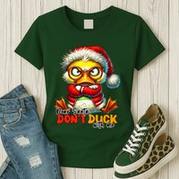 Dear Santa Dont Duck With Me Funny Sarcastic Grumpy Duck Christmas Womens T-Shirt