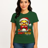 Dear Santa Dont Duck With Me Funny Sarcastic Grumpy Duck Christmas Womens T-Shirt