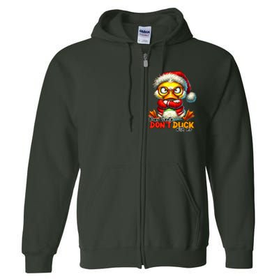 Dear Santa Dont Duck With Me Funny Sarcastic Grumpy Duck Christmas Full Zip Hoodie