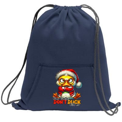 Dear Santa Dont Duck With Me Funny Sarcastic Grumpy Duck Christmas Sweatshirt Cinch Pack Bag