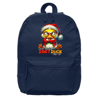 Dear Santa Dont Duck With Me Funny Sarcastic Grumpy Duck Christmas 16 in Basic Backpack