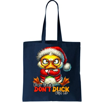 Dear Santa Dont Duck With Me Funny Sarcastic Grumpy Duck Christmas Tote Bag