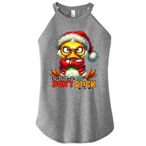 Dear Santa Dont Duck With Me Funny Sarcastic Grumpy Duck Christmas Women's Perfect Tri Rocker Tank