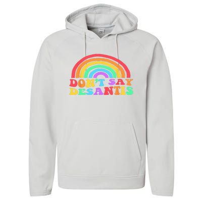 Dont Say Desantis Rainbow LGBT Pride Anti Desantis Performance Fleece Hoodie