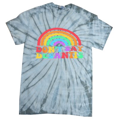 Dont Say Desantis Rainbow LGBT Pride Anti Desantis Tie-Dye T-Shirt