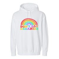 Dont Say Desantis Rainbow LGBT Pride Anti Desantis Garment-Dyed Fleece Hoodie