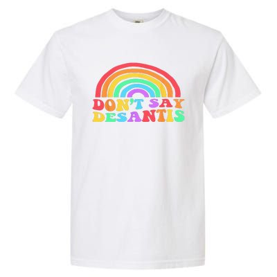 Dont Say Desantis Rainbow LGBT Pride Anti Desantis Garment-Dyed Heavyweight T-Shirt