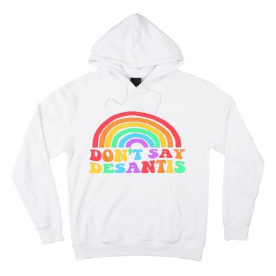 Dont Say Desantis Rainbow LGBT Pride Anti Desantis Hoodie