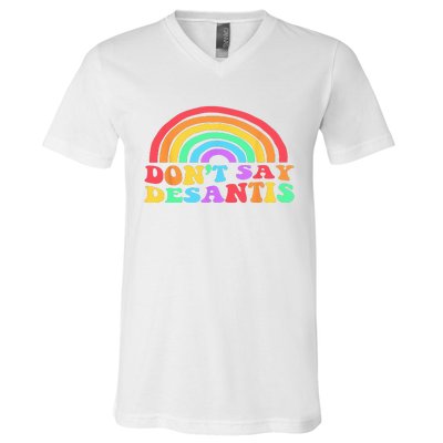 Dont Say Desantis Rainbow LGBT Pride Anti Desantis V-Neck T-Shirt