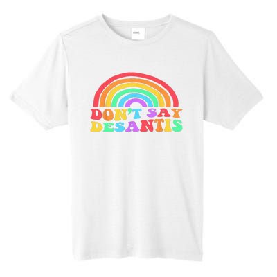 Dont Say Desantis Rainbow LGBT Pride Anti Desantis Tall Fusion ChromaSoft Performance T-Shirt