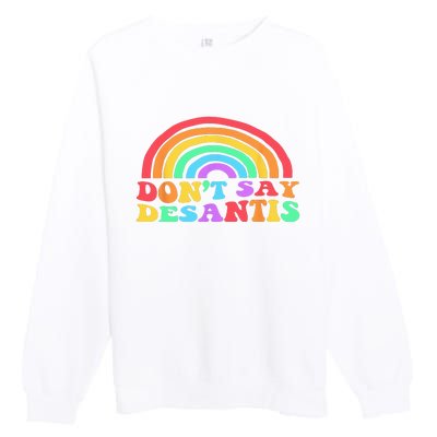 Dont Say Desantis Rainbow LGBT Pride Anti Desantis Premium Crewneck Sweatshirt