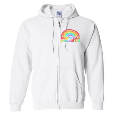 Dont Say Desantis Rainbow LGBT Pride Anti Desantis Full Zip Hoodie