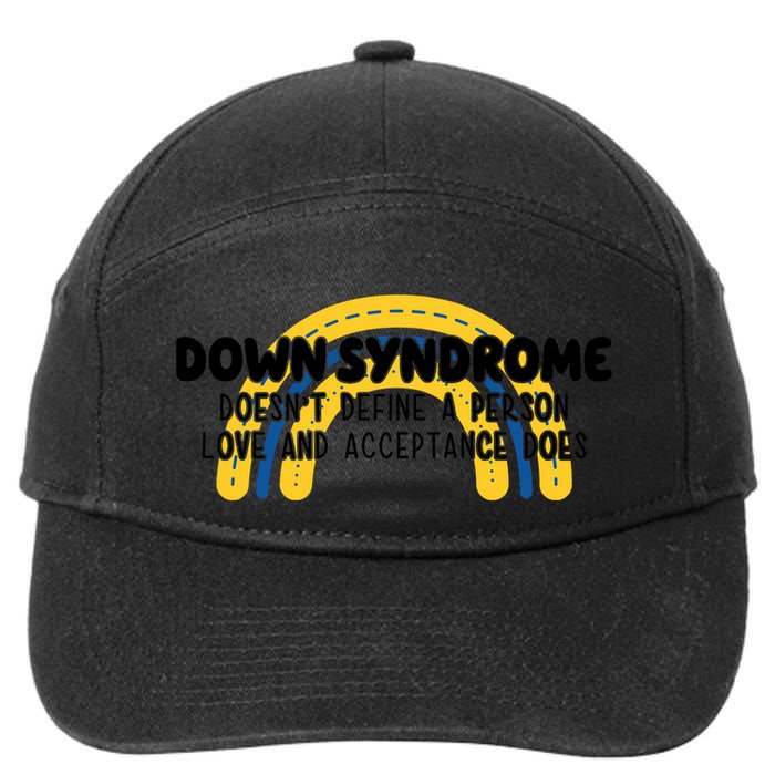 Down Syndrome Doesnt Define A Person Love And Acceptance Does 7-Panel Snapback Hat