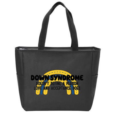 Down Syndrome Doesnt Define A Person Love And Acceptance Does Zip Tote Bag