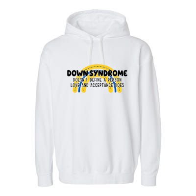 Down Syndrome Doesnt Define A Person Love And Acceptance Does Garment-Dyed Fleece Hoodie