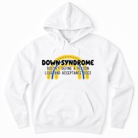 Down Syndrome Doesnt Define A Person Love And Acceptance Does Hoodie