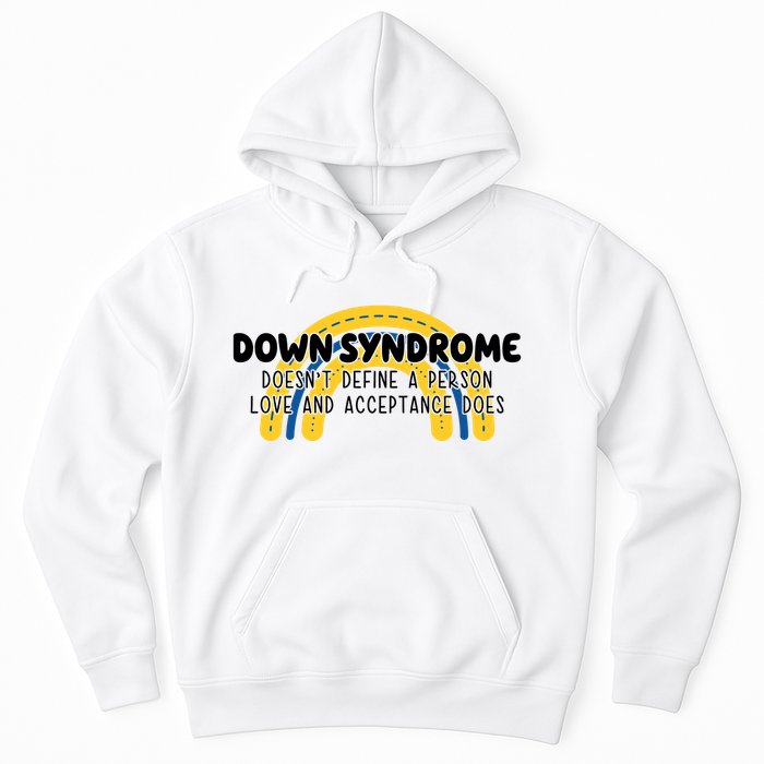 Down Syndrome Doesnt Define A Person Love And Acceptance Does Hoodie