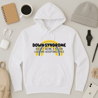 Down Syndrome Doesnt Define A Person Love And Acceptance Does Hoodie