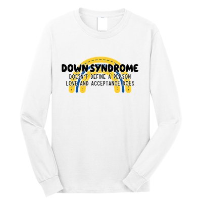 Down Syndrome Doesnt Define A Person Love And Acceptance Does Long Sleeve Shirt
