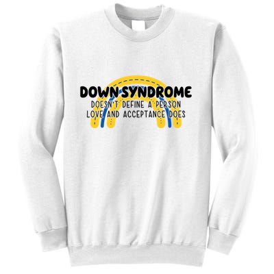 Down Syndrome Doesnt Define A Person Love And Acceptance Does Sweatshirt