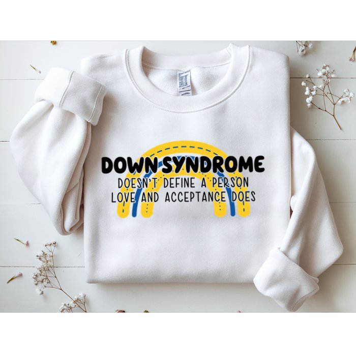 Down Syndrome Doesnt Define A Person Love And Acceptance Does Sweatshirt