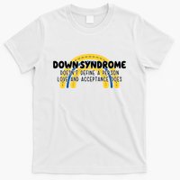 Down Syndrome Doesnt Define A Person Love And Acceptance Does T-Shirt
