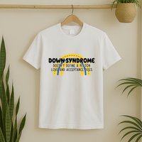 Down Syndrome Doesnt Define A Person Love And Acceptance Does T-Shirt