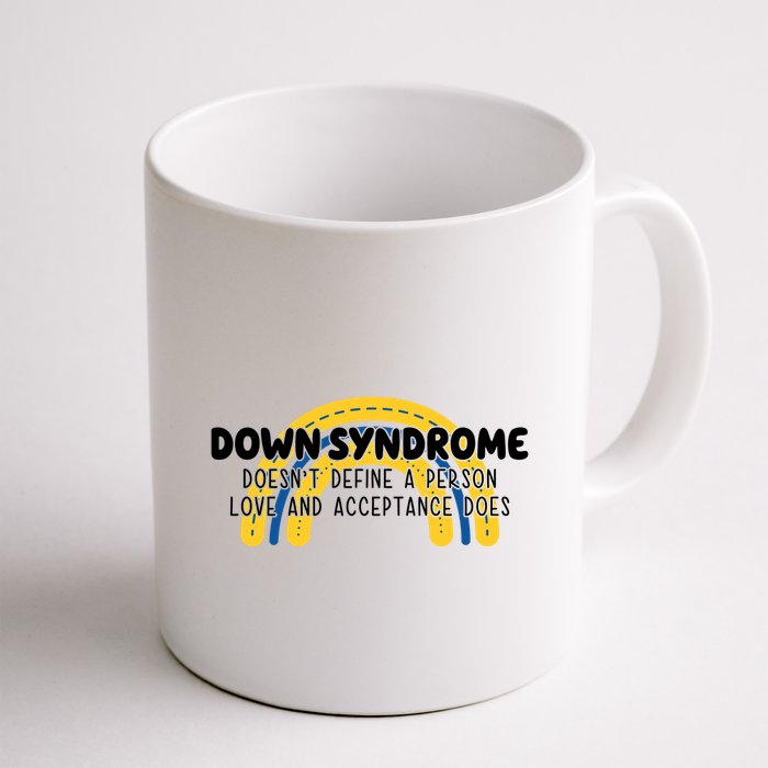 Down Syndrome Doesnt Define A Person Love And Acceptance Does Mug