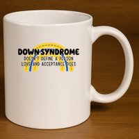 Down Syndrome Doesnt Define A Person Love And Acceptance Does 11oz C Handle Ceramic Mug