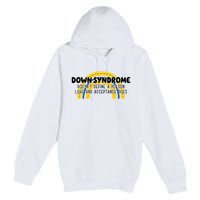 Down Syndrome Doesnt Define A Person Love And Acceptance Does Premium Pullover Hoodie