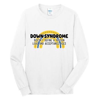 Down Syndrome Doesnt Define A Person Love And Acceptance Does Tall Long Sleeve T-Shirt