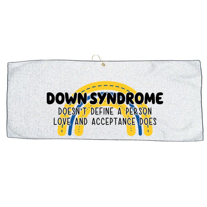 Down Syndrome Doesnt Define A Person Love And Acceptance Does Large Microfiber Waffle Golf Towel