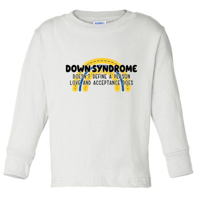 Down Syndrome Doesnt Define A Person Love And Acceptance Does Toddler Long Sleeve Shirt