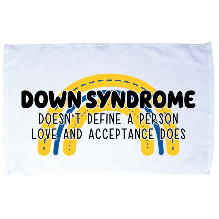 Down Syndrome Doesnt Define A Person Love And Acceptance Does Microfiber Hand Towel