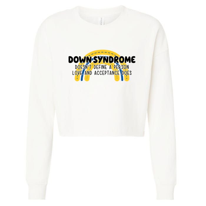 Down Syndrome Doesnt Define A Person Love And Acceptance Does Cropped Pullover Crew