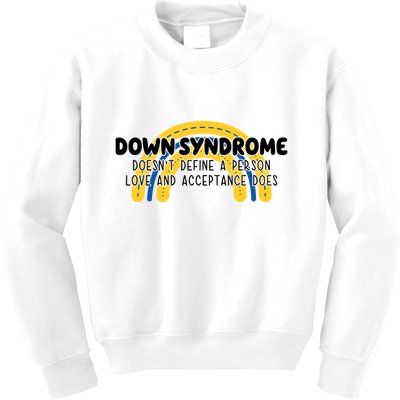 Down Syndrome Doesnt Define A Person Love And Acceptance Does Kids Sweatshirt