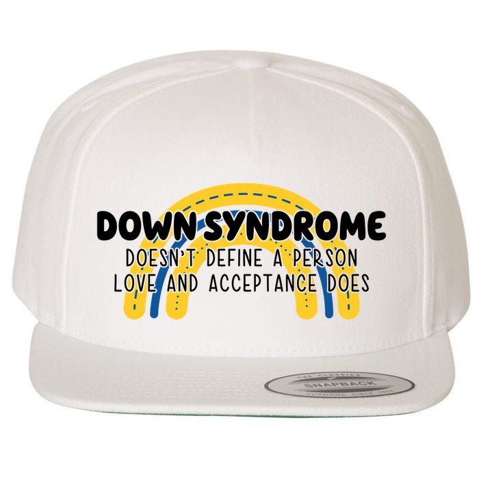 Down Syndrome Doesnt Define A Person Love And Acceptance Does Wool Snapback Cap