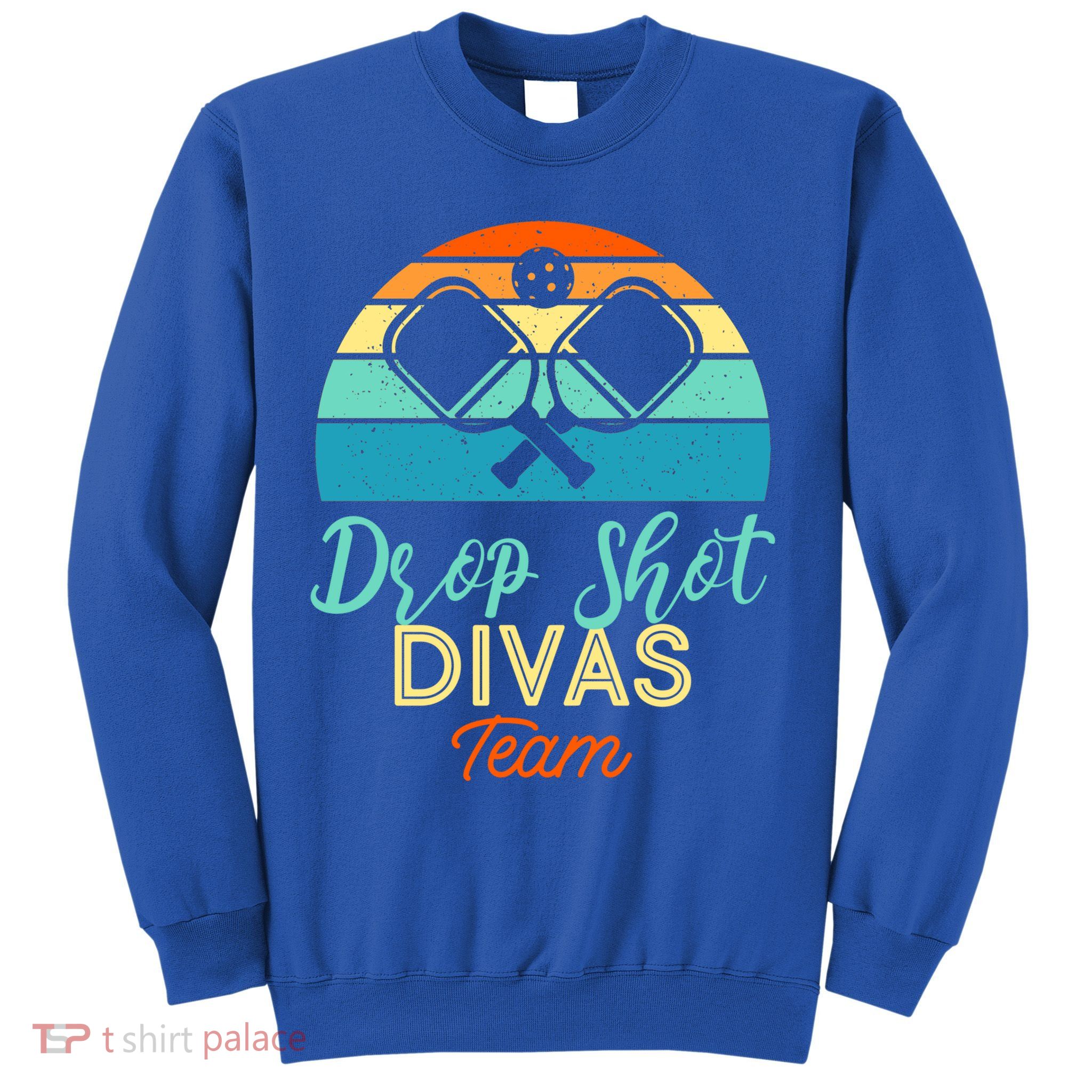 Drop Shot Divas Funny Pickleball Team Cool Gift Sweatshirt