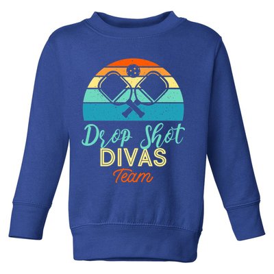 Drop Shot Divas Funny Pickleball Team Cool Gift Toddler Sweatshirt