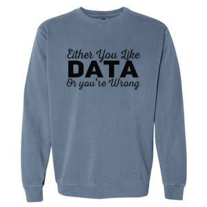 Data Science Engineer Statistics Analyst Finance Researchers Garment-Dyed Sweatshirt