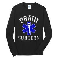 Drain Surgeon Funny Plumber And Pipefitter Tall Long Sleeve T-Shirt