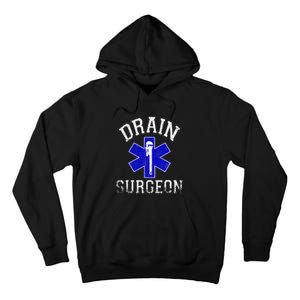 Drain Surgeon Funny Plumber And Pipefitter Tall Hoodie